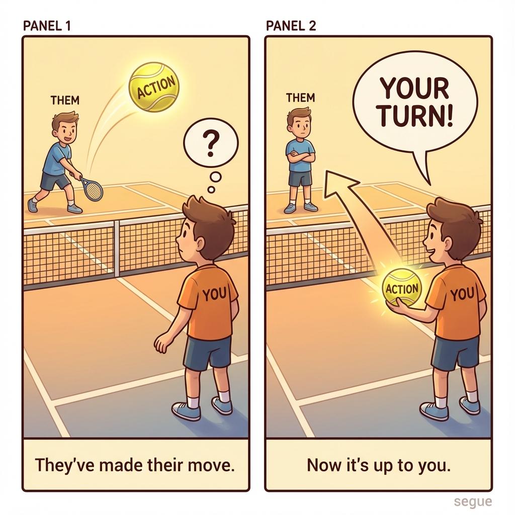 the ball is in your court